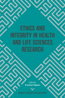 Ethics and Integrity in Health and Life Sciences Research (Advances in Research Ethics and Integrity #4) Cover Image