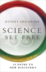 Science Set Free: 10 Paths to New Discovery By Rupert Sheldrake Cover Image