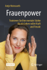 Frauenpower: Trainieren Sie Ihre Mentale Stärke Für Ein Leben Voller Kraft Und Freude Cover Image