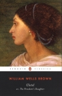 Clotel: or, The President's Daughter By William Wells Brown, M. Giulia Fabi (Introduction by) Cover Image