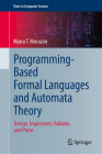 Programming-Based Formal Languages and Automata Theory: Design, Implement, Validate, and Prove (Texts in Computer Science) Cover Image