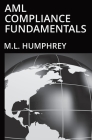 AML Compliance Fundamentals By M. L. Humphrey Cover Image