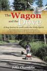 The Wagon and the Dove By John Chamblin Cover Image