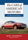 The Cars of American Motors: An Illustrated History By Marc Cranswick Cover Image