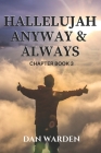 Hallelujah Anyway and Always By Timothy Warden (Editor), Sharina Atebba (Editor), Dan Warden Cover Image