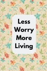 Less Worry More Living: Mental Health Workbook Small Notebook By Mayer Lewis Cover Image