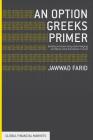 An Option Greeks Primer: Building Intuition with Delta Hedging and Monte Carlo Simulation Using Excel (Global Financial Markets) By Jawwad Farid Cover Image