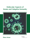Molecular Aspects of Innate and Adaptive Immunity By Riona Moran (Editor) Cover Image