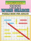 2022 Large print Word Search Puzzle Book For Adults: Large Print Word-Finds Puzzle Book With Adults And Senior (100 Word Find Puzzles for Elderly with By Anna Simmons Cover Image