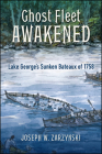 Ghost Fleet Awakened: Lake George's Sunken Bateaux of 1758 (Excelsior Editions) Cover Image