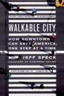 Walkable City: How Downtown Can Save America, One Step at a Time By Jeff Speck Cover Image