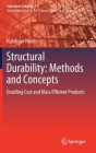 Structural Durability: Methods and Concepts: Enabling Cost and Mass Efficient Products (Structural Integrity #17) By Ruediger Heim Cover Image