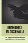 Gunfights In Australia: All The Significance Gunfights From Eureka To The Razor Gangs: Eureka Stockade Timeline Cover Image