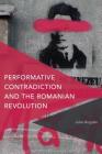 Performative Contradiction and the Romanian Revolution (Critical Perspectives on Theory) Cover Image