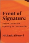 Event of Signature: Jacques Derrida and Repeating the Unrepeatable Cover Image