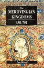 The Merovingian Kingdoms 450 - 751 By Ian Wood Cover Image