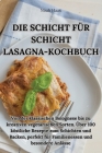 Die Schicht Für Schicht Lasagna-Kochbuch By Noah Haas Cover Image