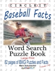 Circle It, Baseball Facts, Word Search, Puzzle Book By Lowry Global Media LLC, Mark Schumacher, Maria Schumacher (Editor) Cover Image