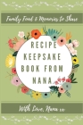 Recipe Keepsake Book From Nana: Create Your Own Recipe Book Cover Image