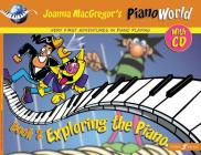 Pianoworld -- Exploring the Piano, Bk 2: Very First Adventures in Piano Playing, Book & CD (Faber Edition: Pianoworld #2) By Joanna MacGregor Cover Image