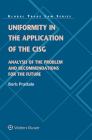 Uniformity in the Application of the Cisg: Analysis of the Problem and Recommendations for the Future By Boris Prastalo Cover Image