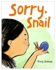 Sorry, Snail By Tracy Subisak Cover Image