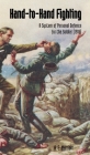 HAND-TO-HAND FIGHTING A System Of Personal Defence For The Soldier (1918) By A. E. Marriott Cover Image