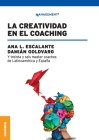 La Creatividad en el Coaching By Ana Luisa Escalante, Damián Goldvarg Cover Image