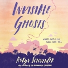 Invisible Ghosts By Robyn Schneider, Caitlin Kelly (Read by) Cover Image