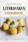 Traditional Lithuanian Cookbook: Flavorful and Delicious Recipes Cover Image