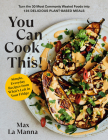 You Can Cook This!: Turn the 30 Most Commonly Wasted Foods into 135 Delicious Plant-Based Meals: A Vegan Cookbook Cover Image
