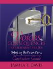 Unlocking the Prison Doors: Curriculum Guide (Voices of Consequences Enrichment #1) By Jamila T. Davis Cover Image
