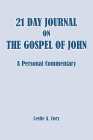 21 Day Journal on the Gospel of John: a personal commentary Cover Image