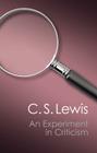 An Experiment in Criticism (Canto Classics) By C. S. Lewis Cover Image