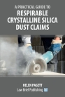 A Practical Guide to Respirable Crystalline Silica Dust Claims Cover Image