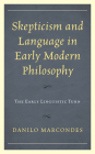 Skepticism and Language in Early Modern Philosophy: The Early Linguistic Turn Cover Image
