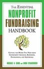 The Essential Nonprofit Fundraising Handbook: Getting the Money You Need from Government Agencies, Businesses, Foundations, and Individuals Cover Image