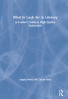 What to Look for in Literacy: A Leader's Guide to High Quality Instruction By Angela Peery, Tracey Shiel Cover Image