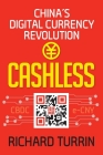 Cashless: China's Digital Currency Revolution By Richard Turrin Cover Image
