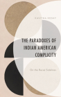 The Paradoxes of Indian American Complicity: On the Racial Sidelines By Kavitha Koshy Cover Image