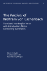 The Parzival of Wolfram Von Eschenbach: Translated Into English Verse with Introduction, Notes, Connecting Summaries (University of North Carolina Studies in Germanic Languages a #5) By Edwin H. Zeydel (Translator), Bayard Quincy Morgan (Translator) Cover Image