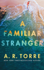 A Familiar Stranger By A. R. Torre, Christina Traister (Read by), Chris Ciulla (Read by) Cover Image