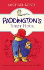 Paddington's Finest Hour By Michael Bond, Peggy Fortnum (Illustrator), R. W. Alley (Illustrator) Cover Image
