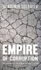 Empire of Corruption: The Territory of the Russian National Pastime By Vladimir Soloviev, Matthew Matthew (Translator) Cover Image