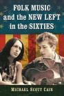 Folk Music and the New Left in the Sixties Cover Image