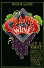 Grapes into Wine: The Art of Wine Making in America By Philip M. Wagner Cover Image