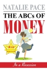 The ABCs of Money. 4th Edition.: In a Recession. By Natalie Pace Cover Image
