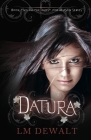 Datura (The Quest For Reason Series #2) By LM DeWalt Cover Image