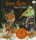 Love Flute By Paul Goble, Paul Goble (Illustrator) Cover Image