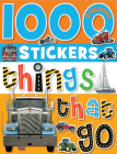 1000 Stickers: Things That Go By Make Believe Ideas, Make Believe Ideas (Illustrator) Cover Image